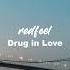 Redfeel Drug In Love