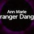 Ann Marie Stranger Danger Lyrics