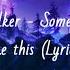Alan Walker Something Just Like This Lyrics