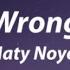 Maty Noyes Wrong Lyrics