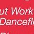 About Work The Dancefloor The Blessed Madonna Remix Edit