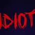 YOU ARE AN IDIOT Edit
