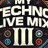 My Techno Live Mix III Jan 2025 122 BPM Whip It 045