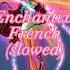 Enchantix French Slowed