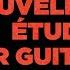 Leo Brouwer Trois Nouvelles études 2020