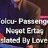 ÇukurS4 8B Bir Anadan Dünyaya Gelen Yolcu Lyrics Translated In English Neşet Ertaş