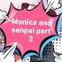 Monica And Senpai Part2
