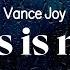 Vance Joy Mess Is Mine Lyrics