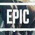 Epic By StereojamMusic Epic Cinematic Background Music