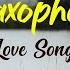 Greatest 300 Romantic Saxophone Love Songs Best Relaxing Saxophone Songs Ever Instrumental Music