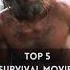Top 5 Survival Movies That Will Keep You On The Edge Of Your Seat Movies Hollywood Cinema