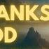 It S Time To Say Thank You To God Now POWERFUL Gratitude Prayer