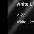 M 22 White Lies