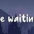 Waiting For You