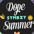 Symbzy Dope Summer