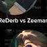 ReDerb Vs Zeeman