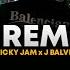 X Remix Nicky Jam X J Balvin Covered By Ryanded Slowed Reverb TikTok Version