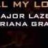 Major Lazer All My Love Ft Ariana Grande Instrumental Version