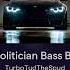 Hood Politician Bass Boosted 808