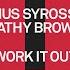 Darius Syrossian Kathy Brown Work It Out Extended Mix