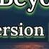 Go Beyond Lyrics Male Version Andy Gobeyond Support Subscribe Love Honor Love
