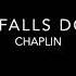 All Falls Down Chaplin Piano Accompaniment