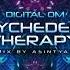 Psychedelic Therapy Radio Vol 25 New Psytrance 2025 Mix By Asintyah