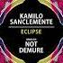 Kamilo Sanclemente Eclipse Not Demure Remix Univack