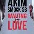 Akim Smock SB Waiting For Love Audio