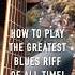 The Greatest Blues Riff Of All Time