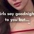 Girls Say Goodnight But Shorts Love Facts Psychologyfacts Instasamka Subscribe