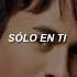 Enrique Iglesias Sólo En Ti Letra Lyrics