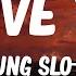 Young Slo Be I Love You Lyric Video
