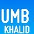 Khalid Young Dumb Broke Lyrics