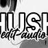 HUSH SOMO AUDIO EDIT