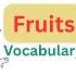 Fruits Vocabulary For Kids Common Foods Names Poetic Style Food Vocabulary Learn English