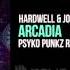 Hardwell Joey Dale Feat Luciana Arcadia Psyko Punkz Remix OUT NOW