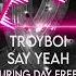 TroyBoi Say Yeah Need For Speed Heat Official Soundtrack