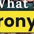 Irony Explained 3 Types Of Irony Every Storyteller Should Know Verbal Situational And Dramatic