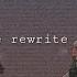 Rewrite The Stars Anne Marie James Arthur Slowed Reverb Lyrics