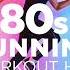 80s Running Workout Hits Vol 2 Nonstop Running Fitness Workout Mix 135 BPM