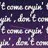 Lyrics Don T Come Crying By TryHardNinja