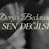 Derya Bedavacı O Sen Değilsin