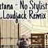 French Montana Ft Drake No Stylist Loudjack Remix