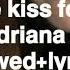 Kina Adriana Proenza Can We Kiss Forever Slowed Down Lyrics