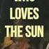 NU JO KE WHO LOVES THE SUN LYRICS