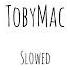 The Elements TobyMac Slowed
