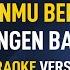 Kangen Band Kehilanganmu Berat Bagiku Karaoke