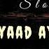 TU YAAD AYA ADNAN SAMI REVERB SLOWED 𝐅𝐎𝐑 𝐁𝐄𝐓𝐓𝐄𝐑 𝐄𝐗𝐏𝐄𝐑𝐈𝐄𝐍𝐂𝐄 𝐔𝐒𝐄