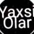 Azeri Bass Music Yaxşı Olar Remix 2018 Mix